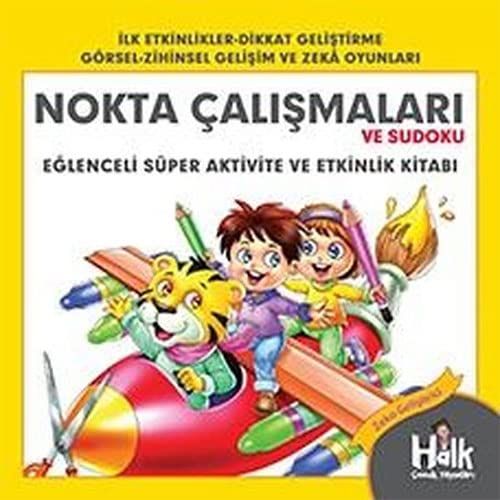 Nokta Çalışmaları ve Sudoku - Eğlenceli Süper Aktivite ve Etkinlik Kitabı