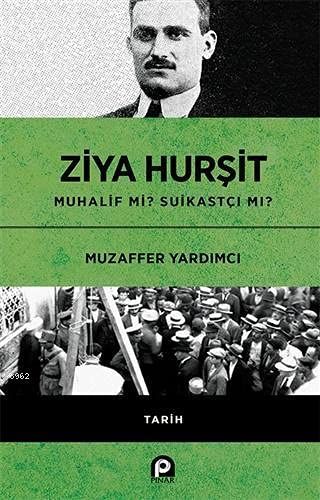 Ziya Hurşit Muhalif mi Suikastçi mi?