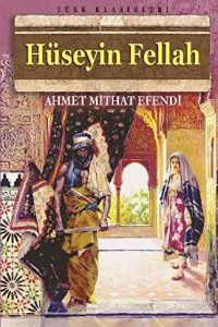 Hüseyin Fellah - Ahmet Mithat Efendi kitap kapağı
