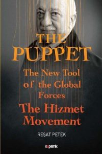 The Puppet - The New Tool of the Global Forces The Hizmet Movement - Reşat Petek kitap kapağı