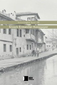 Sivaslı Ermeniler Konuşuyor - Sessizliğin Sesi 6 - Kolektif kitap kapağı