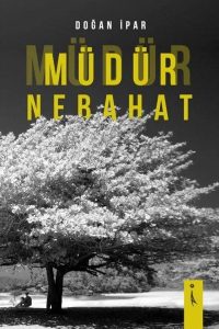 Müdür Nebahat - Doğan İpar kitap kapağı
