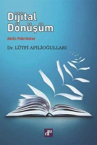 Dijital Dönüşüm - Akıllı Fabrikalar - Lütfi Apilioğulları kitap kapağı
