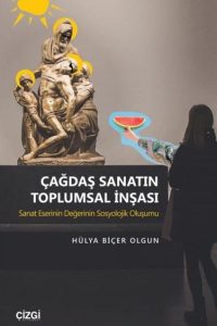 Çağdaş Sanatın Toplumsal İnşası - Hülya Biçer Olgun kitap kapağı
