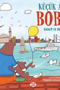 Küçük Ayı Bobo - Babam ve Ben - Gülşah Türkmen kitap kapağı