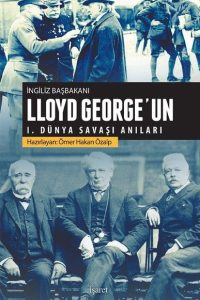 İngiliz Başbakanı Lloyd George'un 1.Dünya Savaşı Anıları - Ömer Hakan Özalp kitap kapağı