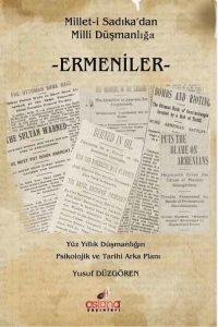 Millet-i Sadıkadan Milli Düşmanlığa Ermeniler - Yusuf Düzgören kitap kapağı
