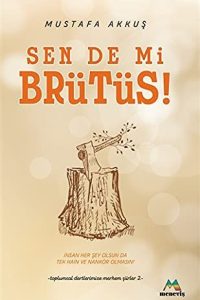 Sen De Mi Brütüs! - Mustafa Akkuş kitap kapağı