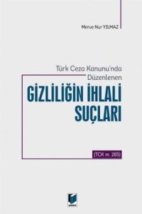 Türk Ceza Kanunu'nda Düzenlenen Gizliliğin İhlali Suçları - Merve Nur Yılmaz kitap kapağı
