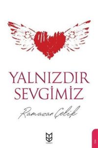 Yalnızdır Sevgimiz - Ramazan Çelik kitap kapağı