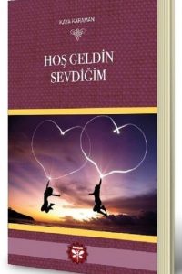 Hoş Geldin Sevdiğim - Kaya Karaman kitap kapağı