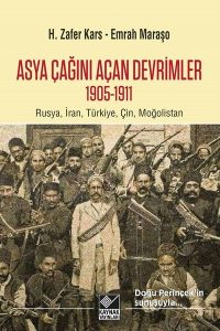 Asya Çağını Açan Devrimler (1095-1911) - H. Zafer Kars, Emrah Maraşo kitap kapağı