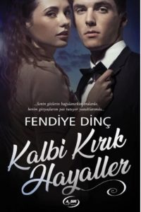 Kalbi Kırık Hayaller - Fendiye Dinç kitap kapağı