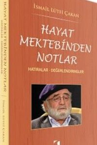 Hayat Mektebinden Notlar - İsmail Lütfi Çakan kitap kapağı