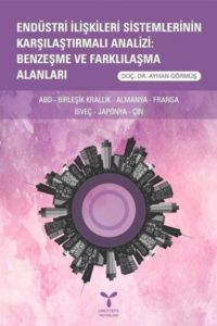 Endüstri İlişkileri Sistemlerinin Karşılaştırmalı Analizi: Benzeşme ve Farklılaşma Alanları - Ayhan Görmüş kitap kapağı