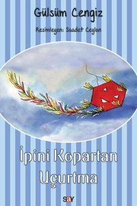 İpini Kopartan Uçurtma - Gülsüm Cengiz kitap kapağı