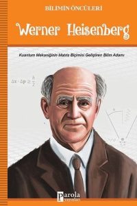 Werner Heisenberg - Bilimin Öncüleri - Turan Tektaş kitap kapağı