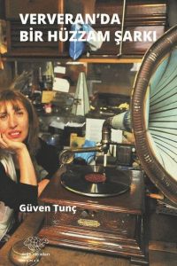 Ververan'da Hüzzam Bir Şarkı - Güven Tunç kitap kapağı